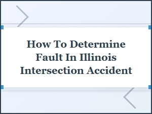 Determining Fault at Illinois Intersection Accidents