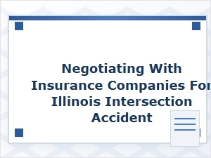 Negotiating with Illinois Insurers After an Intersection Crash