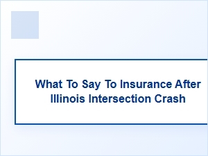 Essential Phrases After Illinois Intersection Accidents