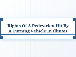 Your Rights After a Turning Vehicle Hits You in Illinois